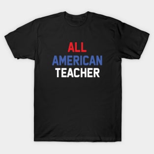 All American Teacher 4th of July T-Shirt